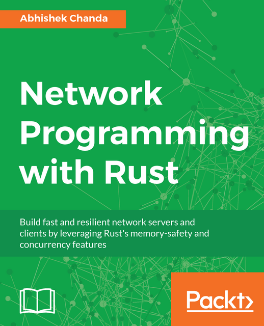 Packt - Network Programming with Rust Packt - Network Programming with Rust