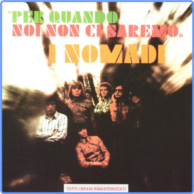 I Nomadi - Per Quando Noi Non Ci Saremo (16-44, 1967) FLAC LossLess