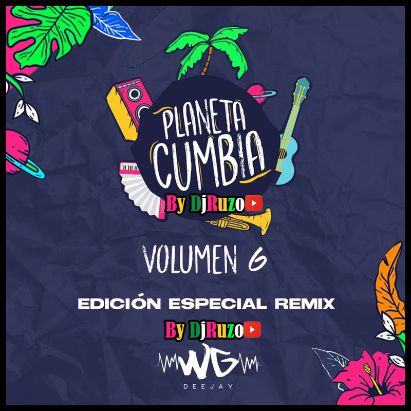 #Planeta Cumbia Remix Vol 6 Full