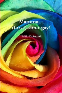 Fabio D'Antoni - Mamma, (forse) sono gay! (2013)