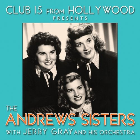 The Andrews Sisters - Club 15 from Hollywood Presents The Andrews Sisters (2CD, 2021)