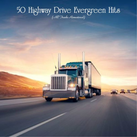Various Artists - 50 Highway Drive Evergreen Hits (All Tracks Remastered) (2020)