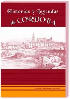 470539058221 - Historias y Leyendas de Córdoba - Marcial Hernández Sánchez (Audiolibro Voz Humana)