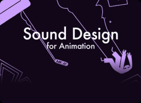 Sound Design for Animation