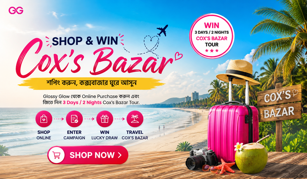 Glossy Glow Cox's Bazar Tour Prize