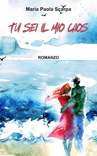 Maria Paola Scarpa - Tu sei il mio caos (2024)