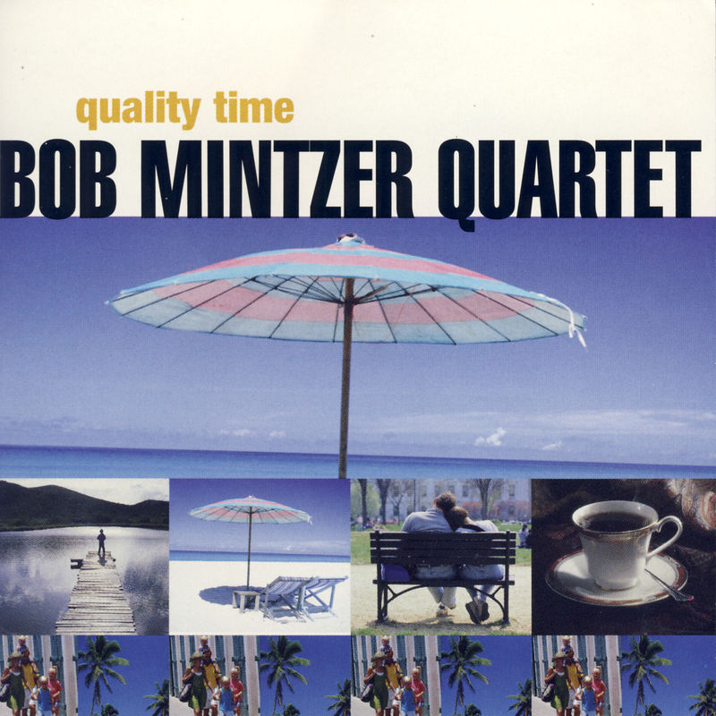 Bob Mintzer Quartet - Quality Time (Album, The Orchard, 1998) FLAC