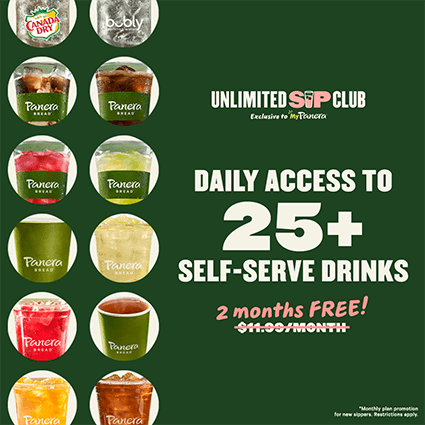 Get 2 Free Months of Panera’s Unlimited Sip Club Get 2 Free Months of Panera’s Unlimited Sip Club