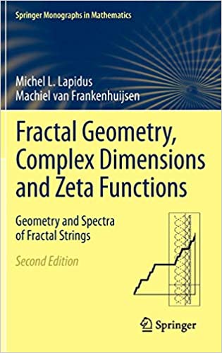 Fractal Geometry, Complex Dimensions and Zeta Functions Geometry and Spectra of Fractal Strings