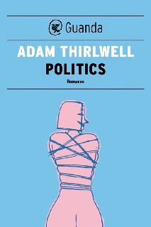 Adam Thirlwell  –  Politics (2015)