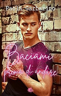 Paola Garbarino - Baciami prima di andare (2022)