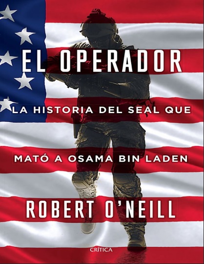 El operador. La historia del SEAL que mató a Osama bin Laden - Robert O'Neill (Multiformato) [VS]