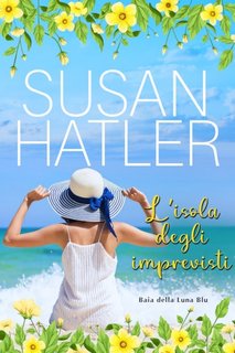 Susan Hatler - Baia della Luna Blu Vol. 6. L’isola degli imprevisti (2023)