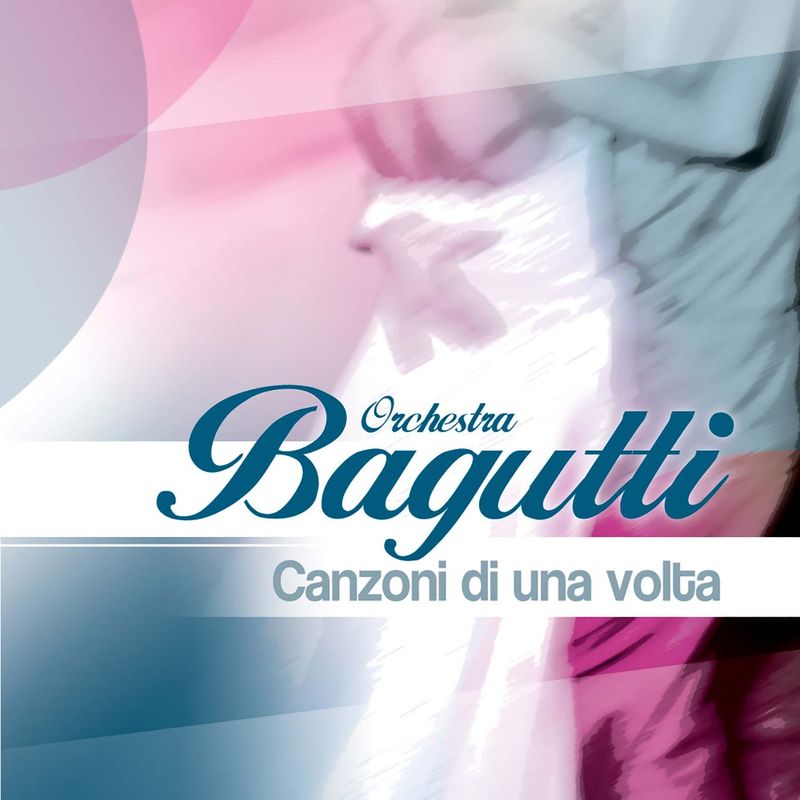 Orchestra Bagutti - Canzoni di una volta, Vol  1 (Album, Bagart Edizioni Musicali, 2016) mp3 320 Kbps