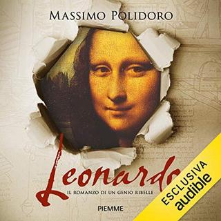Massimo Polidoro - Leonardo Il romanzo di un genio ribelle (2019) .mp3 - 64 kbps