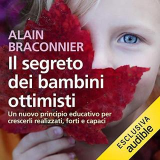 Alain Braconnier - Il segreto dei bambini ottimisti (2019) .mp3 - 64 kbps