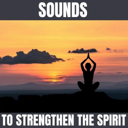 To Meditate - Sounds to Strengthen the Spirit (2021)