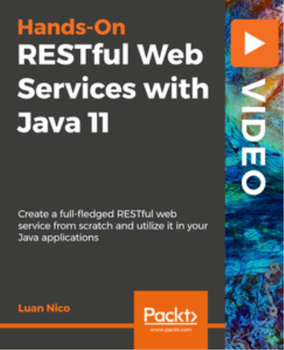 Hands-On RESTful Web Services with Java 11 Hands-On RESTful Web Services with Java 11