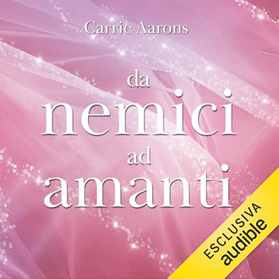 Carrie Aarons - Da nemici ad amanti (2024) (mp3 - 128 kbps)