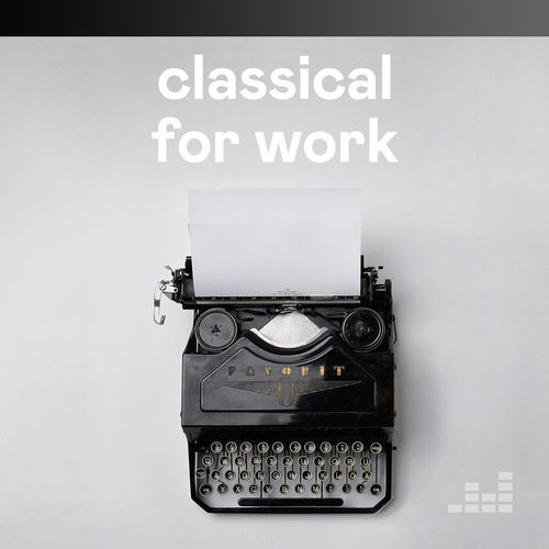 Classical for work [Compilation, 100 Brani] 08/19 (2019) .mp3 -320 Kbps