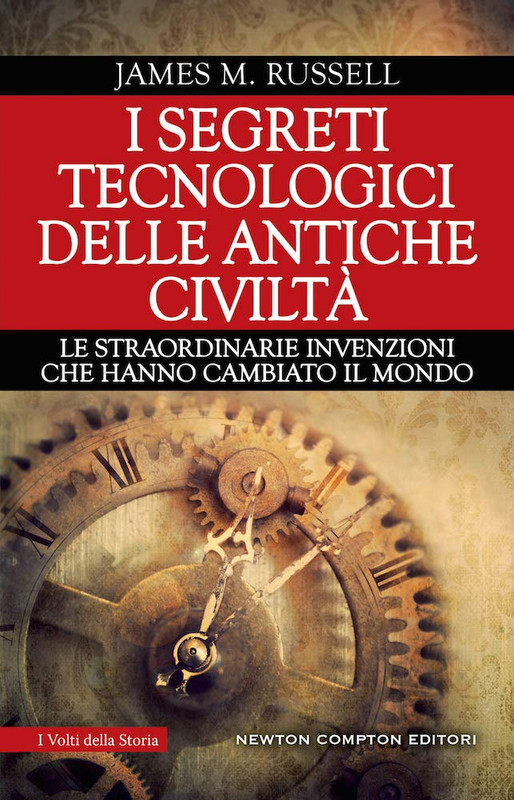 James M. Russell - I segreti tecnologici delle antiche civiltà (2019)