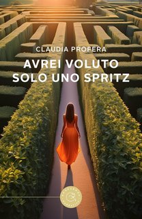 Claudia Profera - Avrei voluto solo uno spritz (2024)