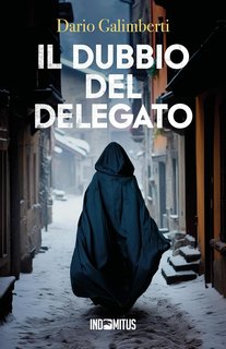 Dario Galimberti - Il delegato di polizia Ezechiele Beretta Vol. 4. Il dubbio del delegato (2024)