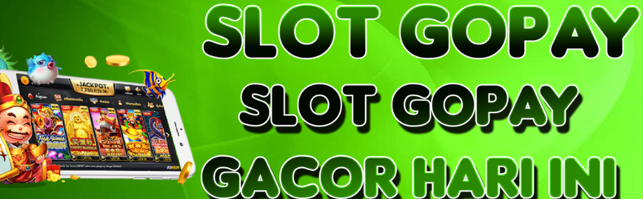 Slot Gopay: Situs Judi Online Deposit Gopay Paling Gacor 2023