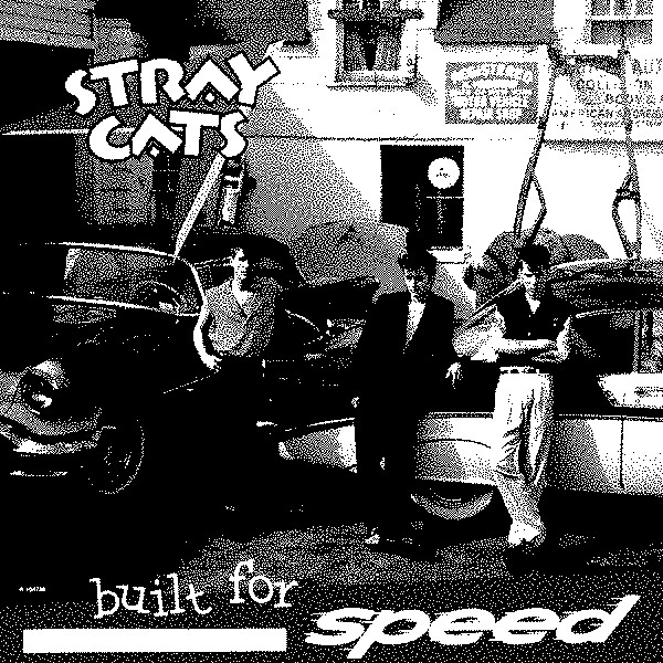BUILT FOR SPEED by STRAY CATS