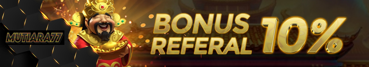 BONUS REFFERAL 10%