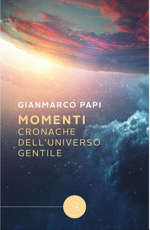 Gianmarco Papi - Momenti. Cronache dell'Universo Gentile (2021)