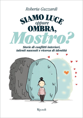 Roberta Guzzardi - Siamo luce oppure Ombra, mostro? (2025)