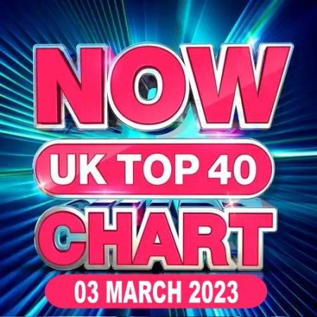 VA - NOW UK Top 40 Chart 03.03 (2023)