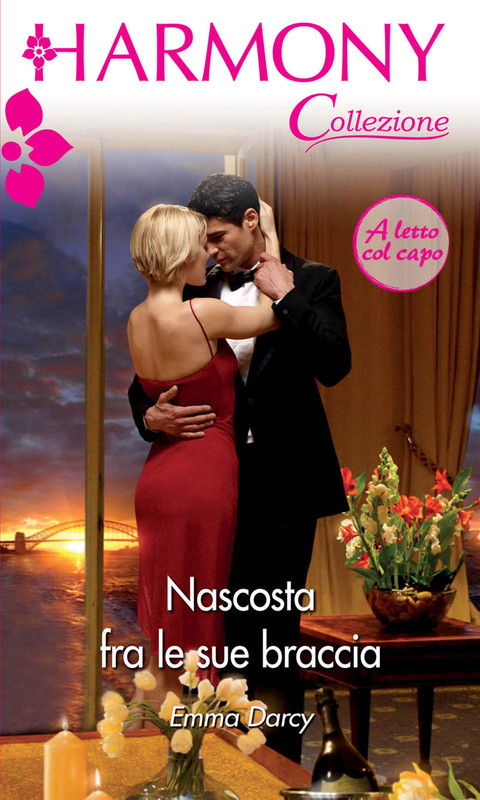 Emma Darcy - Nascosta fra le sue braccia (2010)