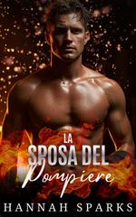 Hannah Sparks – Dopo le Ceneri Vol. 2. La Sposa Del Pompiere (2026)
