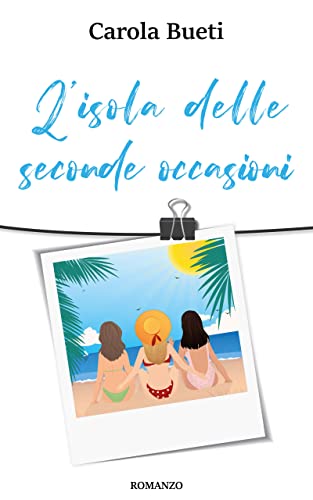 Carola Bueti - L'isola delle seconde occasioni (2022)