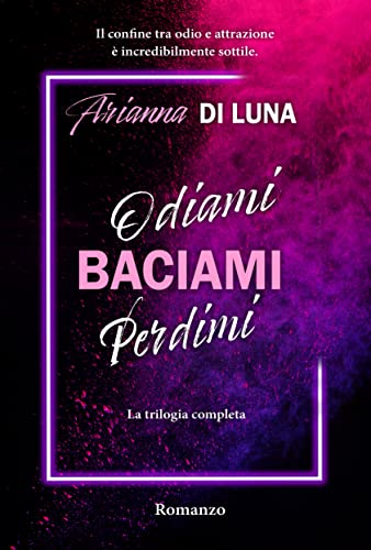 Arianna Di Luna - Odiami, baciami, perdimi (2022)