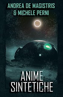 Andrea De Magistris Michele Perni - Velera-Exi: storie di prima o di dopo 2. Anime sintetiche (2022)