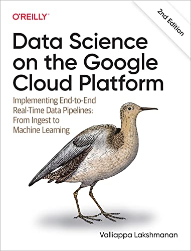 Data Science on the Google Cloud Platform: Implementing End-to-End Real-Time Data Pipelines, 2nd Edition (True PDF, EPUB)