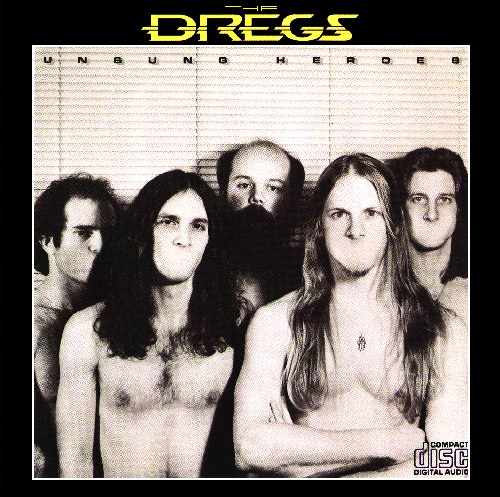 The Dregs - Unsung Heroes (1981) (Reissue)