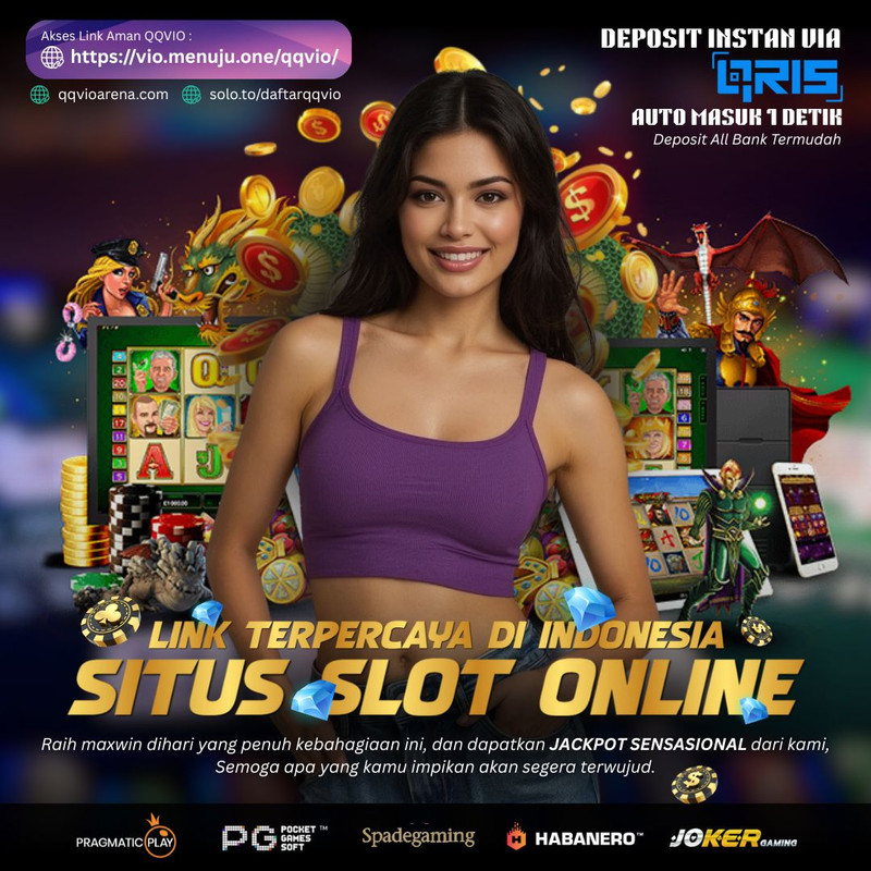 QQVIO - Keputusan Tepat Main Slot di Situs Tepat