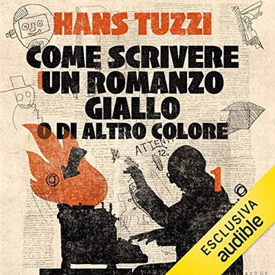 Hans Tuzzi - Come scrivere un romanzo giallo o di altro colore (2020) (mp3 - 64 kbps)