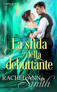 Rachel Ann Smith - Le signore del rischio Vol. 1. La sfida della debuttante (2023)