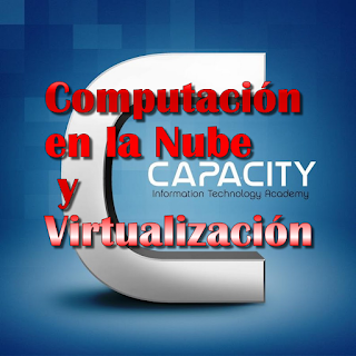 Computaci n en la Nube y Virtualizaci n - Capacity Academy: Computación en la Nube y Virtualización