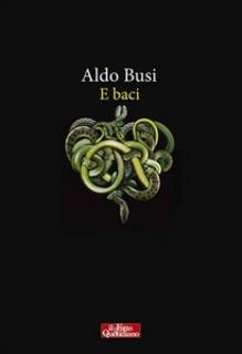 Aldo Busi - E baci (2013)