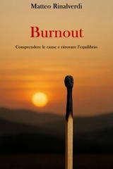Matteo Rinalverdi – Burnout. Comprendere le cause e ritrovare l’equilibrio (2025)