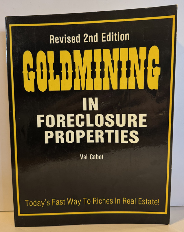 Goldmining in Foreclosure Properties Revised 2nd Edition