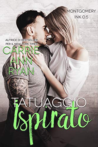 Carrie Ann Ryan – Tatuaggio ispirato: Montgomery Ink (2021)