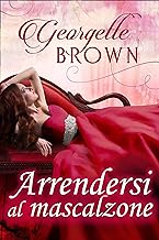 Georgette Brown - Arrendersi al mascalzone (2021)