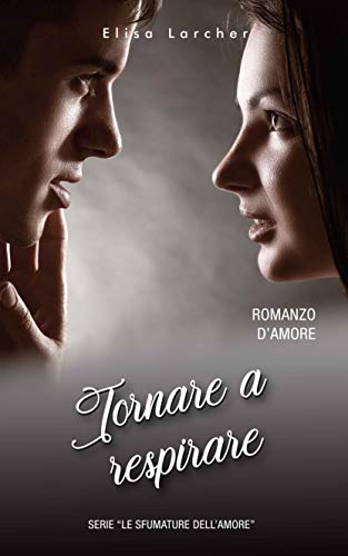 Elisa Larcher – Tornare a respirare  Vol. 1 (2020)